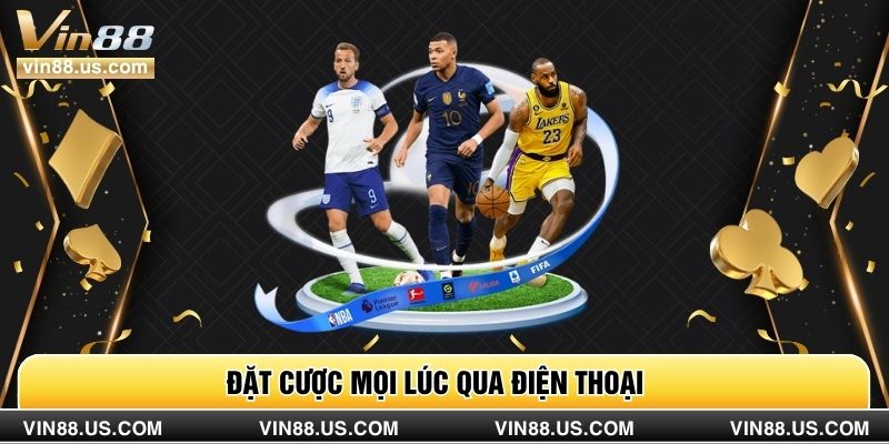 Đặt cược mọi lúc qua điện thoại