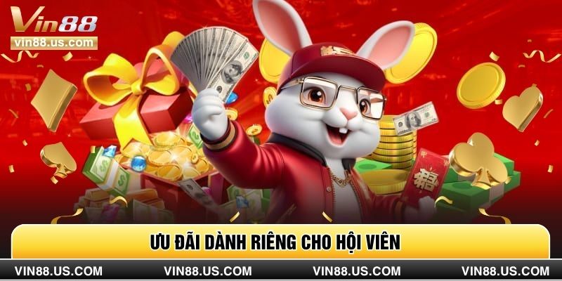 Ưu đãi dành riêng cho hội viên